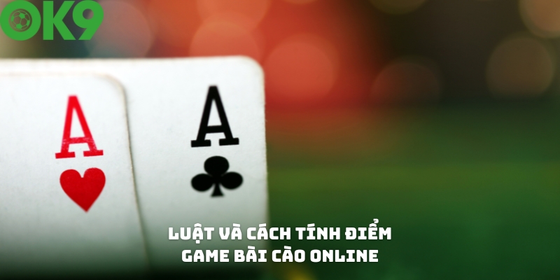 Luật chơi và cách tính điểm game bài cào online chi tiết nhất Luật chơi và cách tính điểm game bài cào online chi tiết nhất