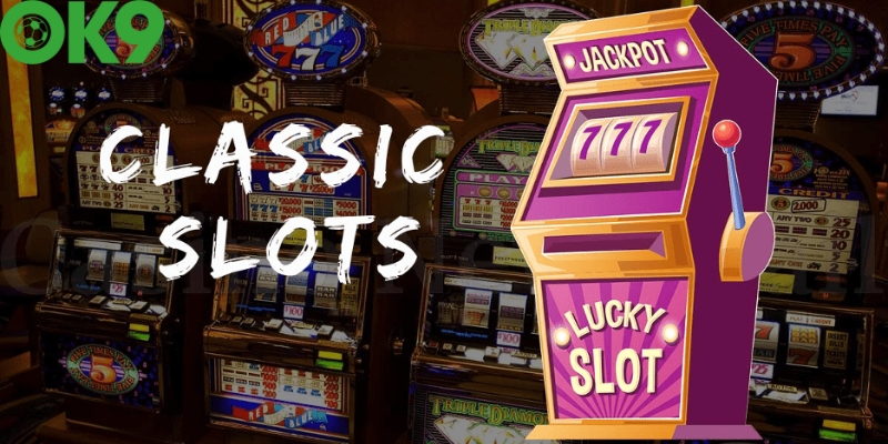 Thể loại nổ hũ đổi thưởng cổ điển