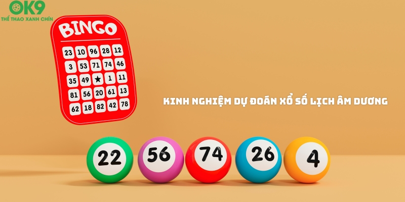 Một số kinh nghiệm khi dự đoán xổ số lịch âm dương