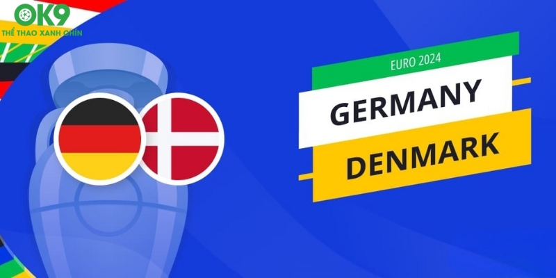 Dự đoán đội hình ra sân của Đức vs Đan Mạch Dự đoán đội hình ra sân của Đức vs Đan Mạch