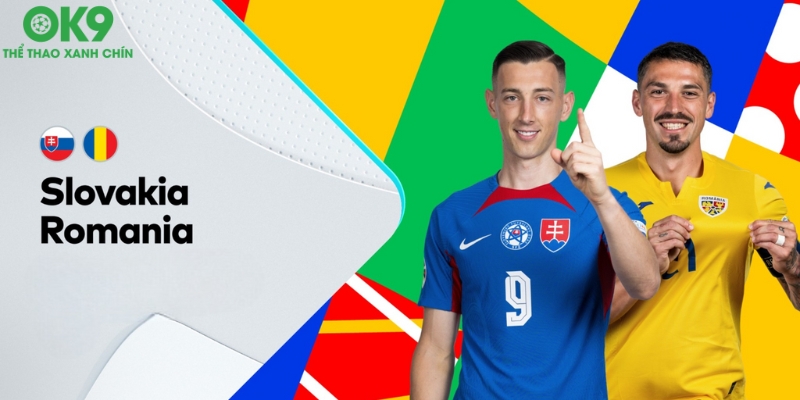 Dự đoán đội hình chính thức của Slovakia vs Romania
